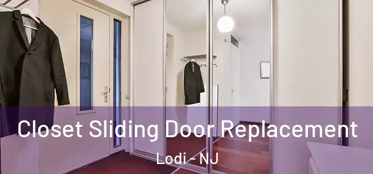  Closet Sliding Door Replacement Lodi - NJ